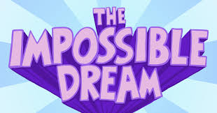 BLOG POST 2 - iMPOSSIBLE dREAM