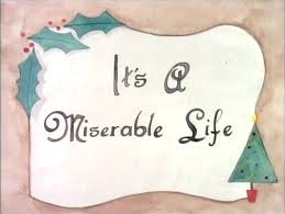 BLOG POST 1 - Miserable Life