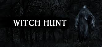 BLOG POST 8 - Witch Hunt